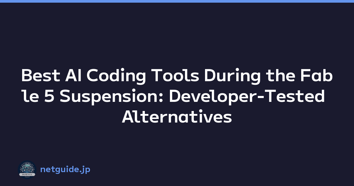 Featured image of post Best AI Coding Tools During the Fable 5 Suspension: Developer-Tested Alternatives