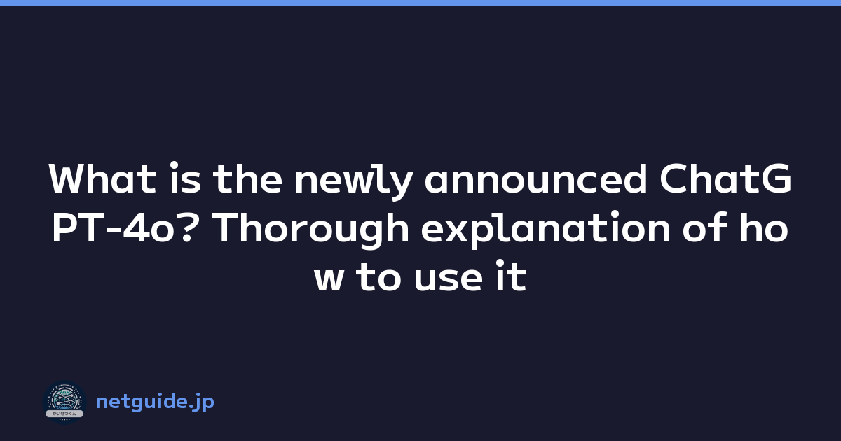 What is the newly announced ChatGPT-4o? Thorough explanation of how to use it