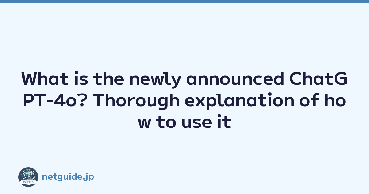 What is the newly announced ChatGPT-4o? Thorough explanation of how to use it