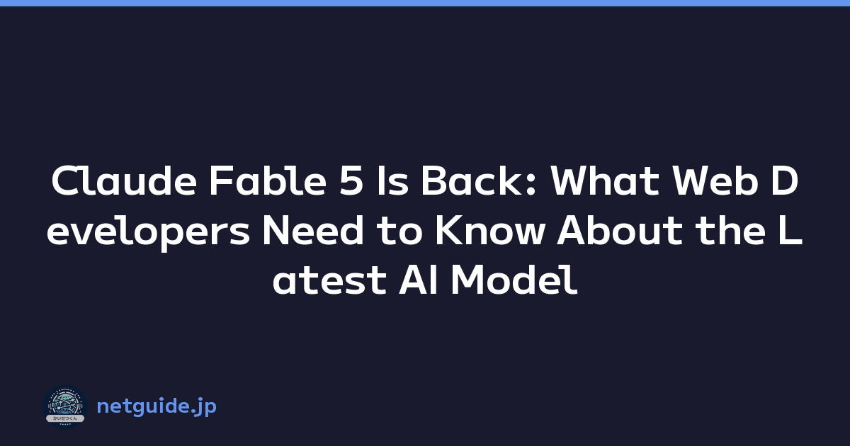Claude Fable 5 Is Back: What Web Developers Need to Know About the Latest AI Model