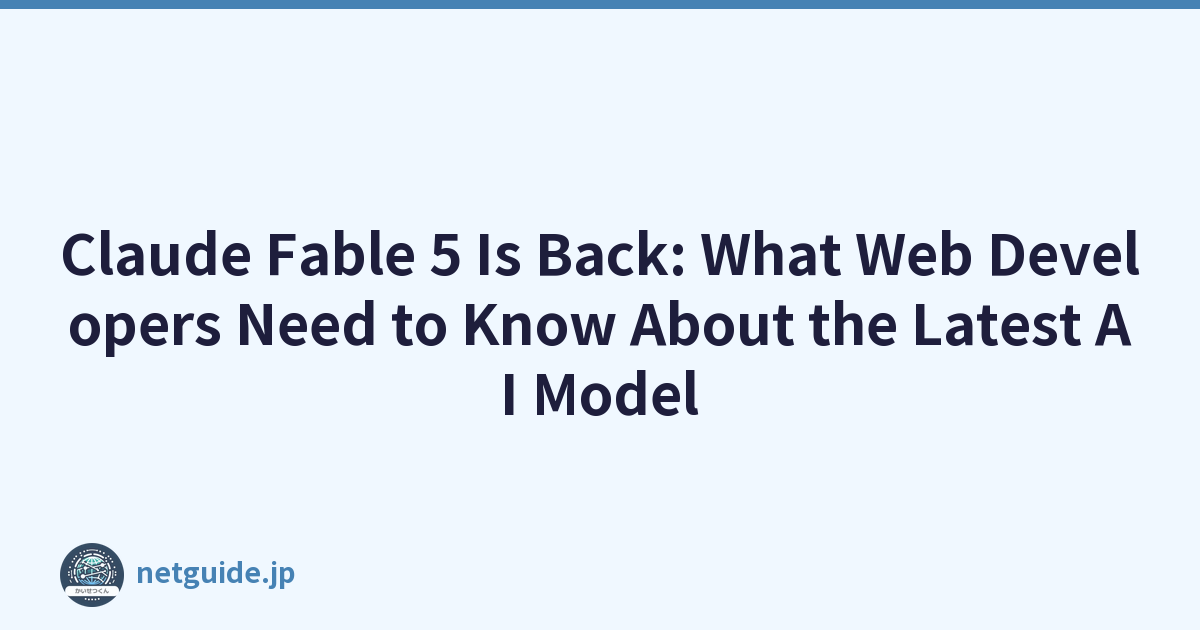 Claude Fable 5 Is Back: What Web Developers Need to Know About the Latest AI Model