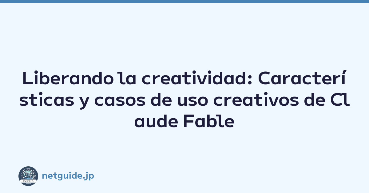 Liberando la creatividad: Características y casos de uso creativos de Claude Fable
