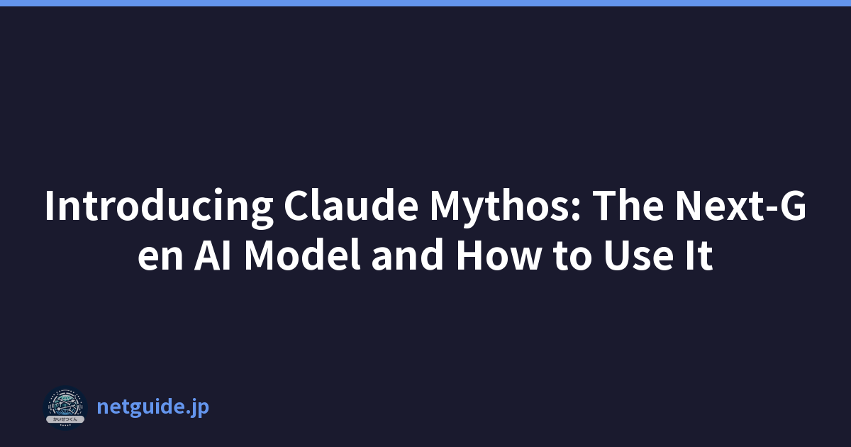 Introducing Claude Mythos: The Next-Gen AI Model and How to Use It