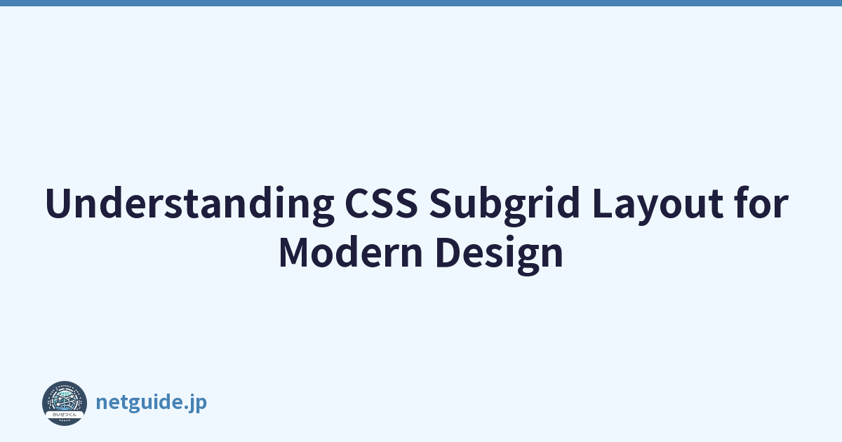 Understanding CSS Subgrid Layout for Modern Design