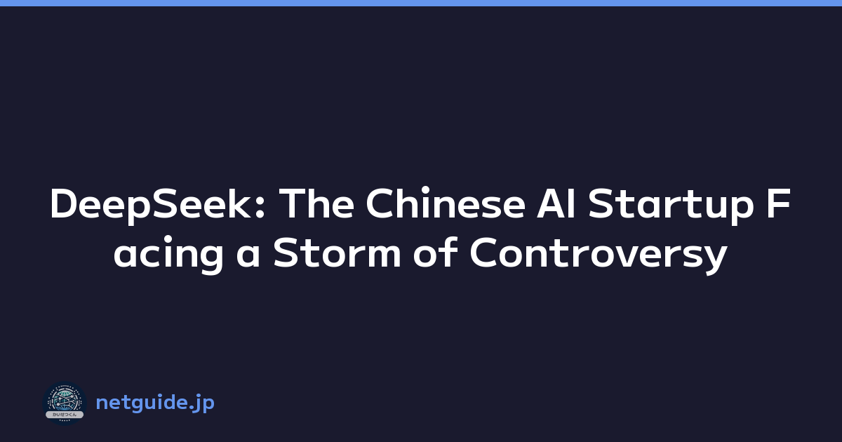 Featured image of post DeepSeek: The Chinese AI Startup Facing a Storm of Controversy