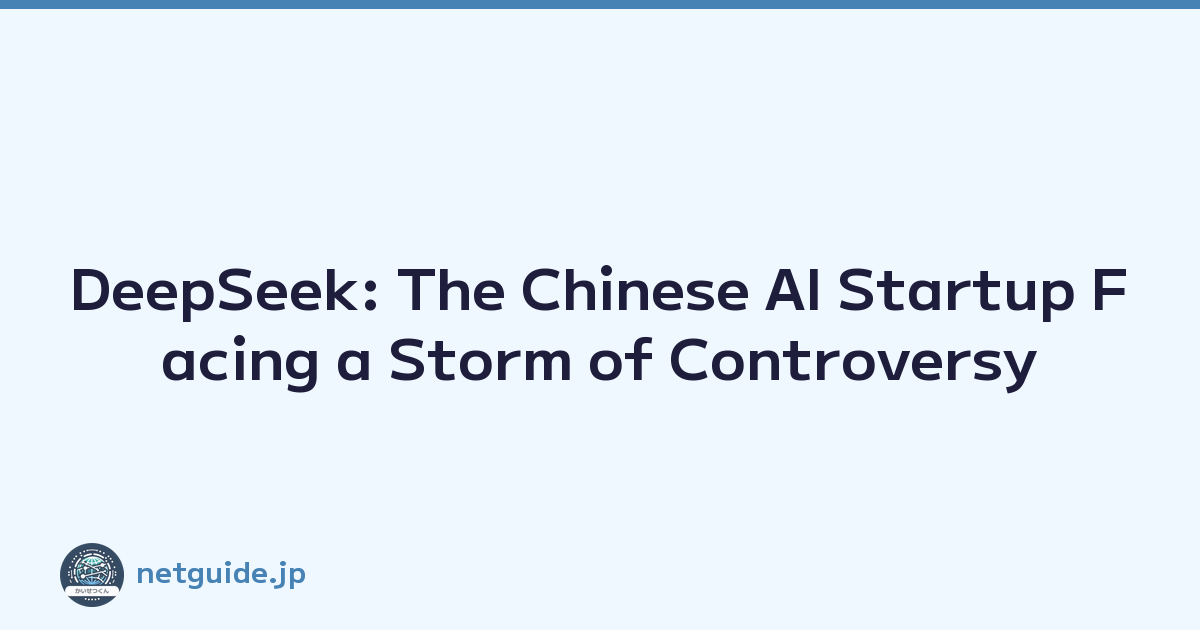 Featured image of post DeepSeek: The Chinese AI Startup Facing a Storm of Controversy