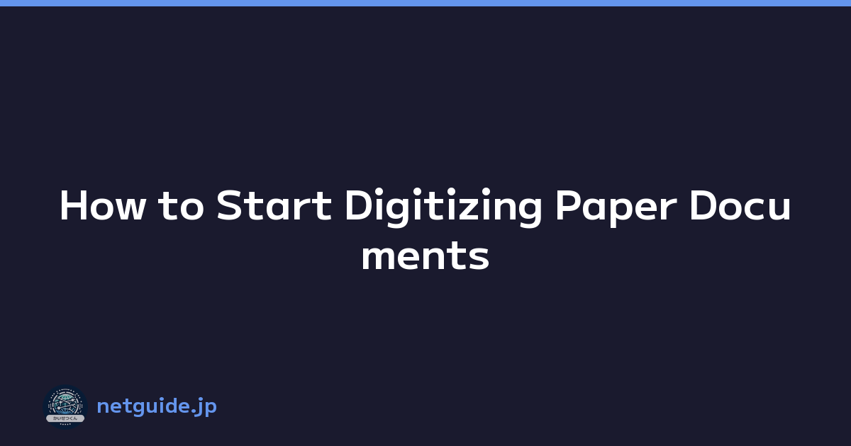 How to Start Digitizing Paper Documents