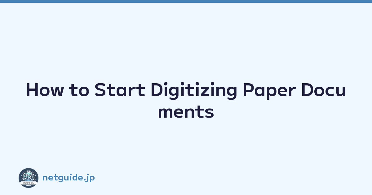 How to Start Digitizing Paper Documents