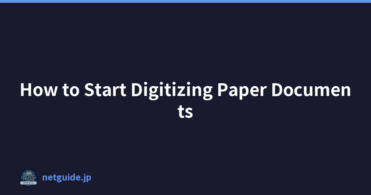 How to Start Digitizing Paper Documents