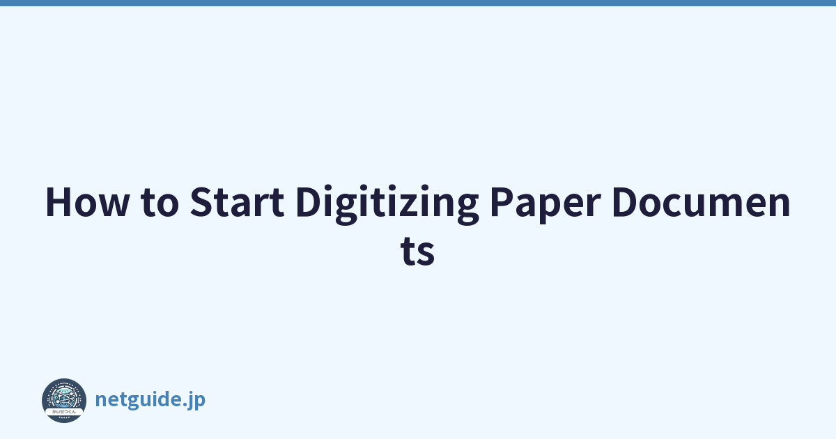 How to Start Digitizing Paper Documents