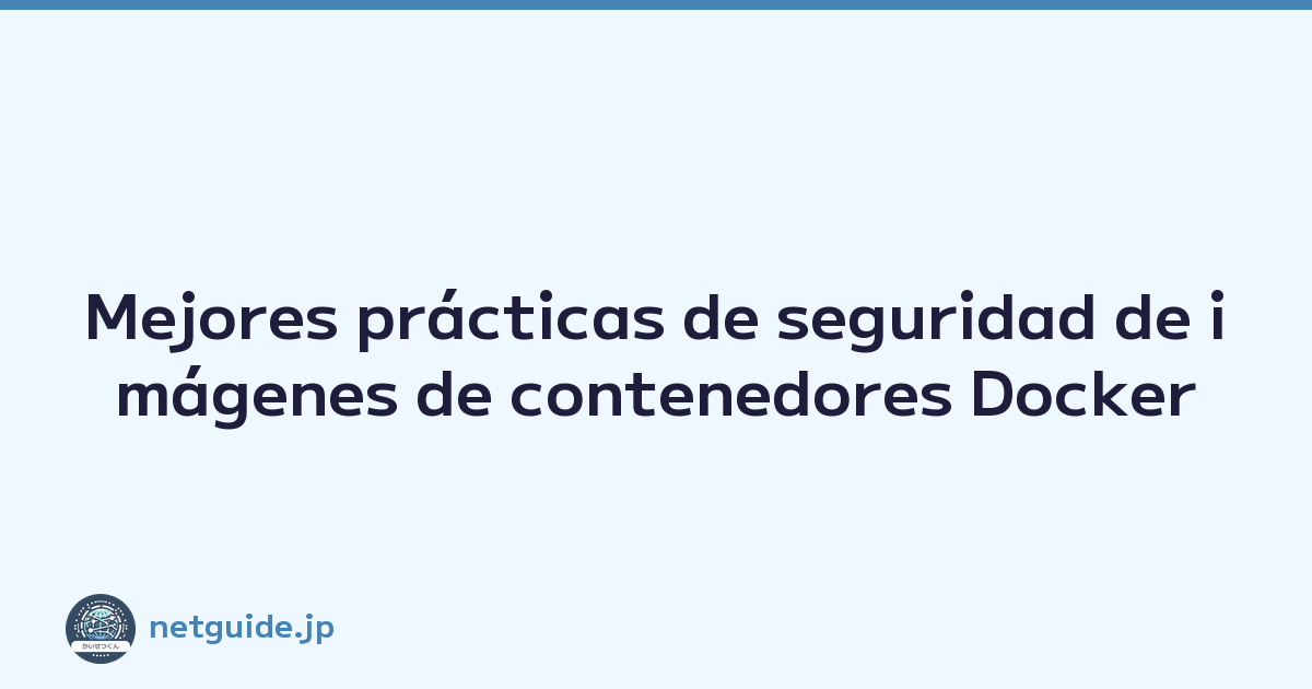 Featured image of post Mejores prácticas de seguridad de imágenes de contenedores Docker