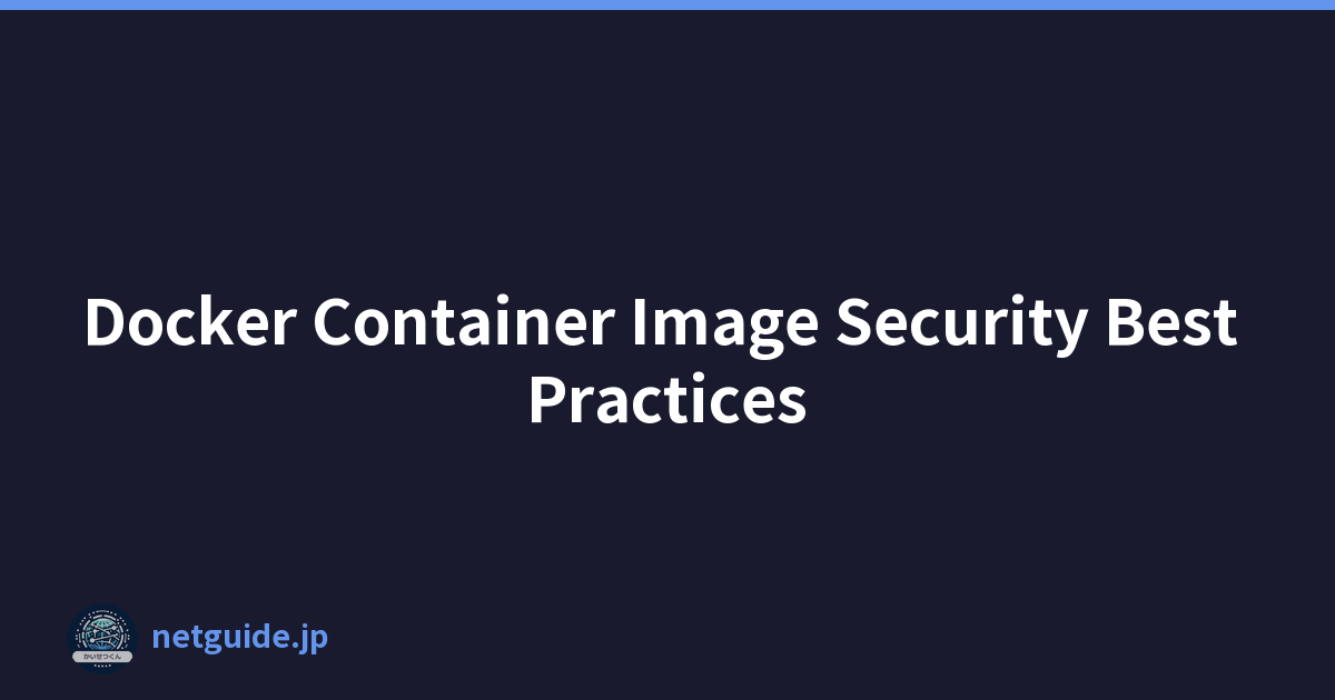 Featured image of post Docker Container Image Security Best Practices