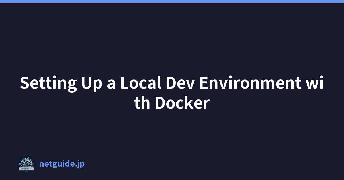 Setting Up a Local Dev Environment with Docker