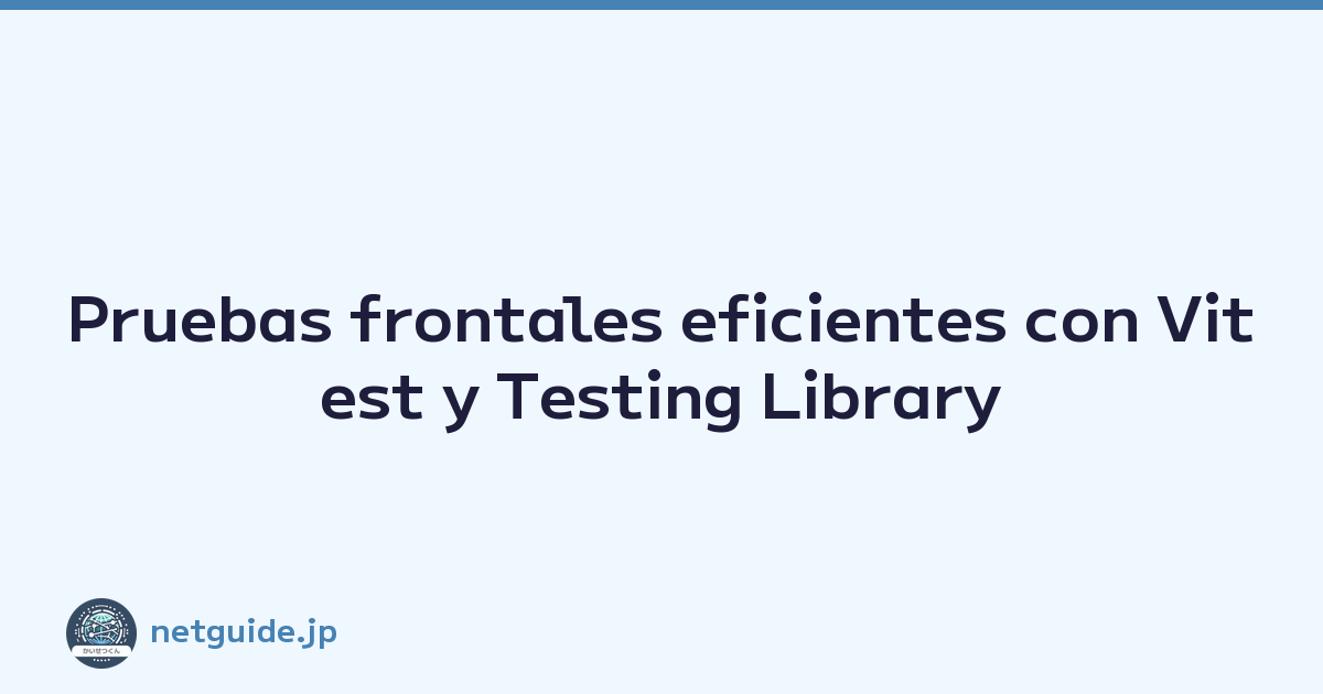 Featured image of post Pruebas frontales eficientes con Vitest y Testing Library