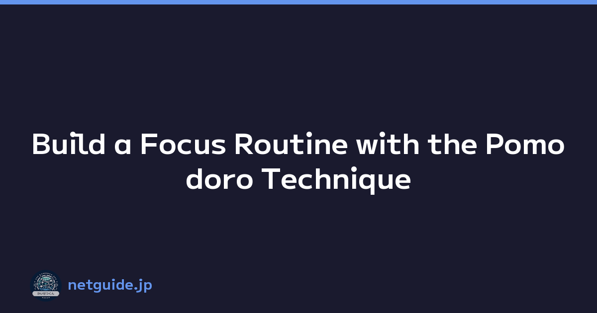 Build a Focus Routine with the Pomodoro Technique