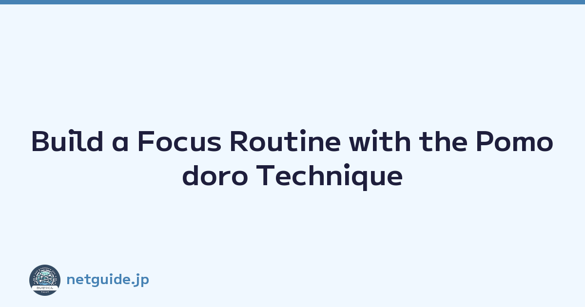 Build a Focus Routine with the Pomodoro Technique