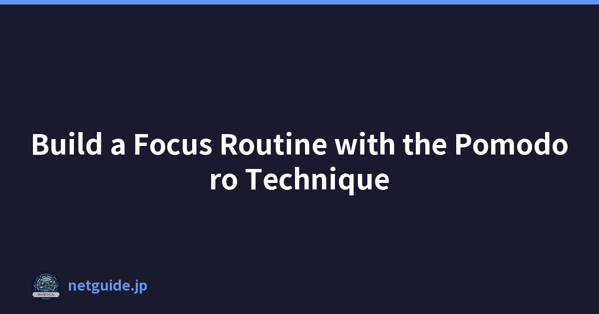 Build a Focus Routine with the Pomodoro Technique