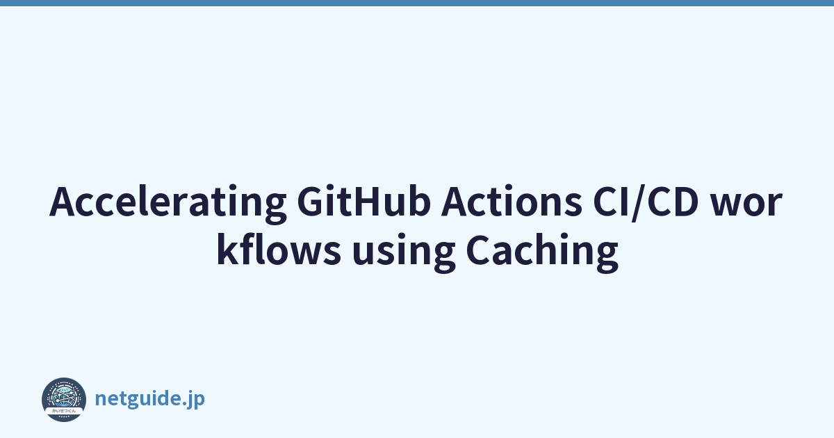 Accelerating GitHub Actions CI/CD workflows using Caching