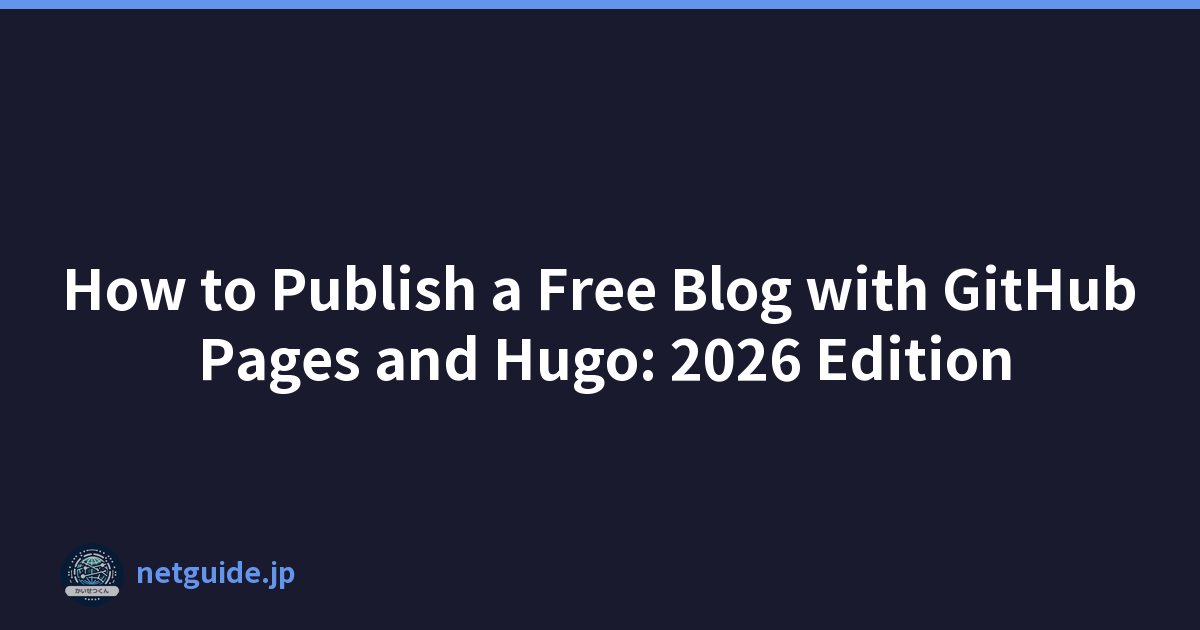 How to Publish a Free Blog with GitHub Pages and Hugo: 2026 Edition