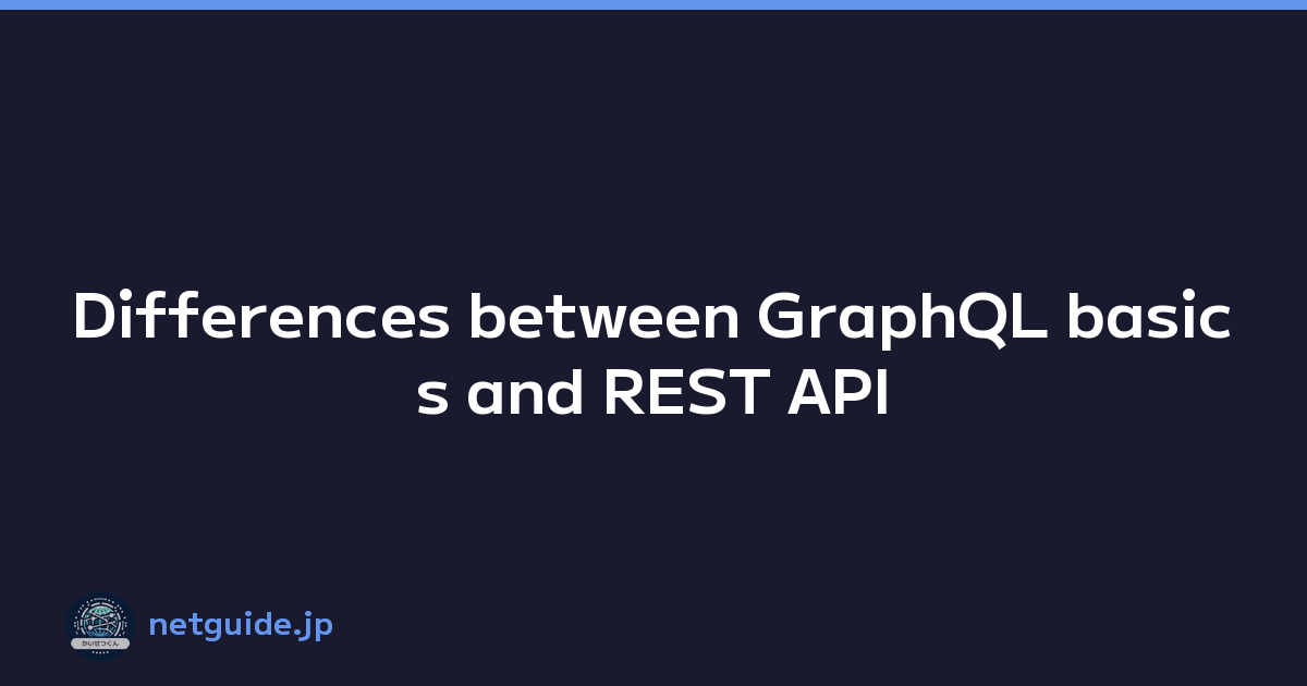 Differences between GraphQL basics and REST API