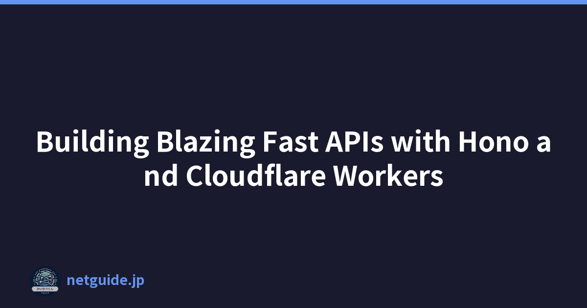 Building Blazing Fast APIs with Hono and Cloudflare Workers