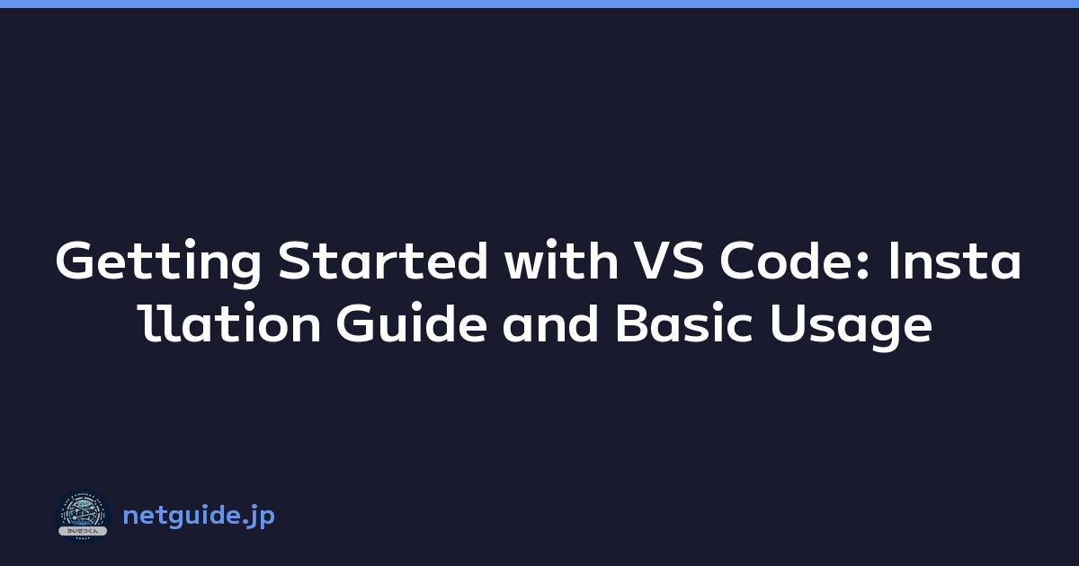 Featured image of post Getting Started with VS Code: Installation Guide and Basic Usage