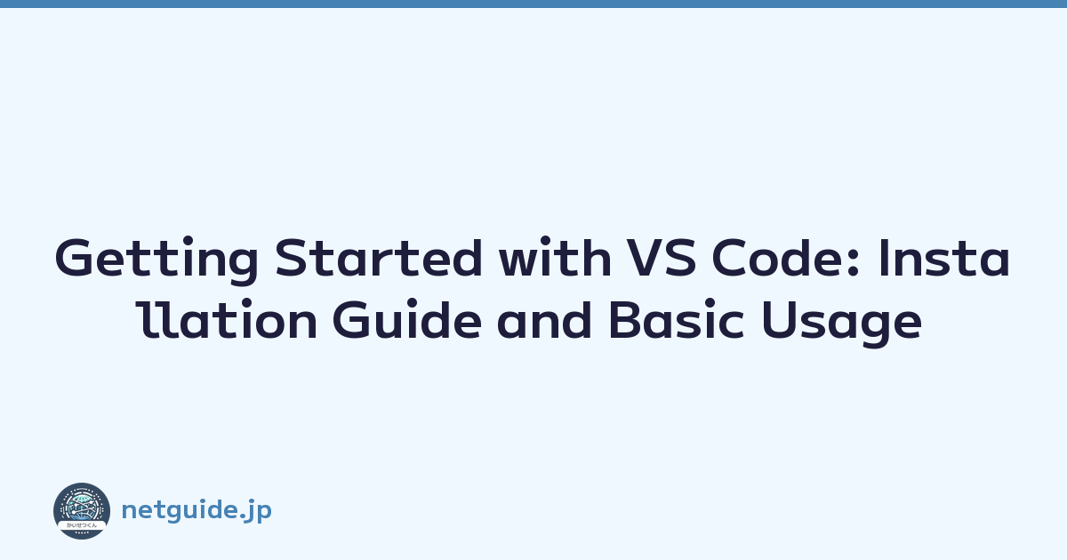 Featured image of post Getting Started with VS Code: Installation Guide and Basic Usage