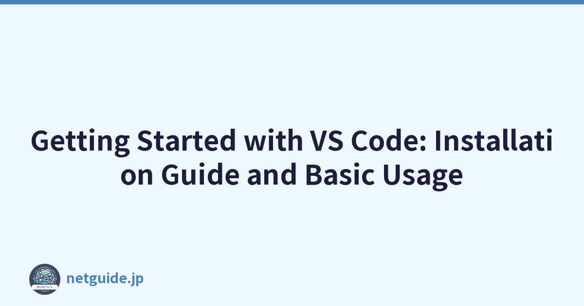 Getting Started with VS Code: Installation Guide and Basic Usage