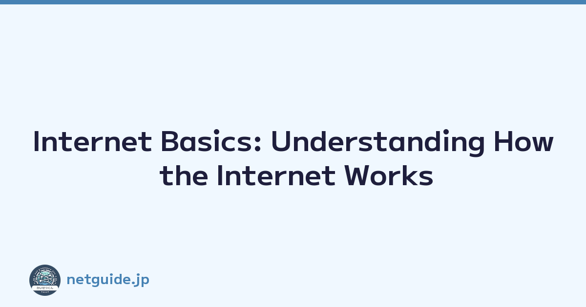 Internet Basics: Understanding How the Internet Works
