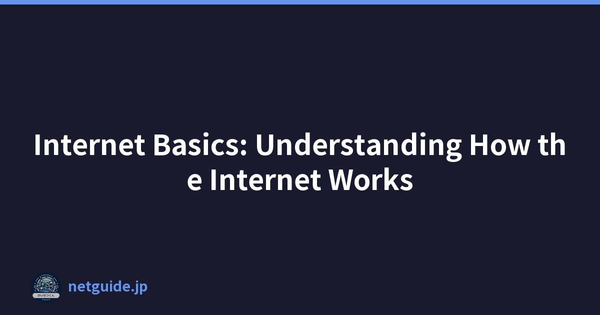 Internet Basics: Understanding How the Internet Works
