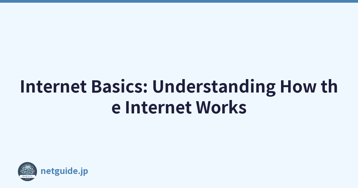 Internet Basics: Understanding How the Internet Works