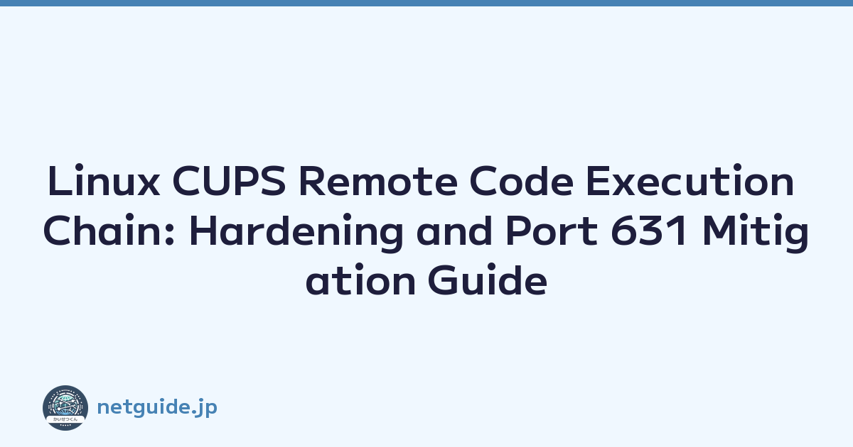 Featured image of post Linux CUPS Remote Code Execution Chain: Hardening and Port 631 Mitigation Guide