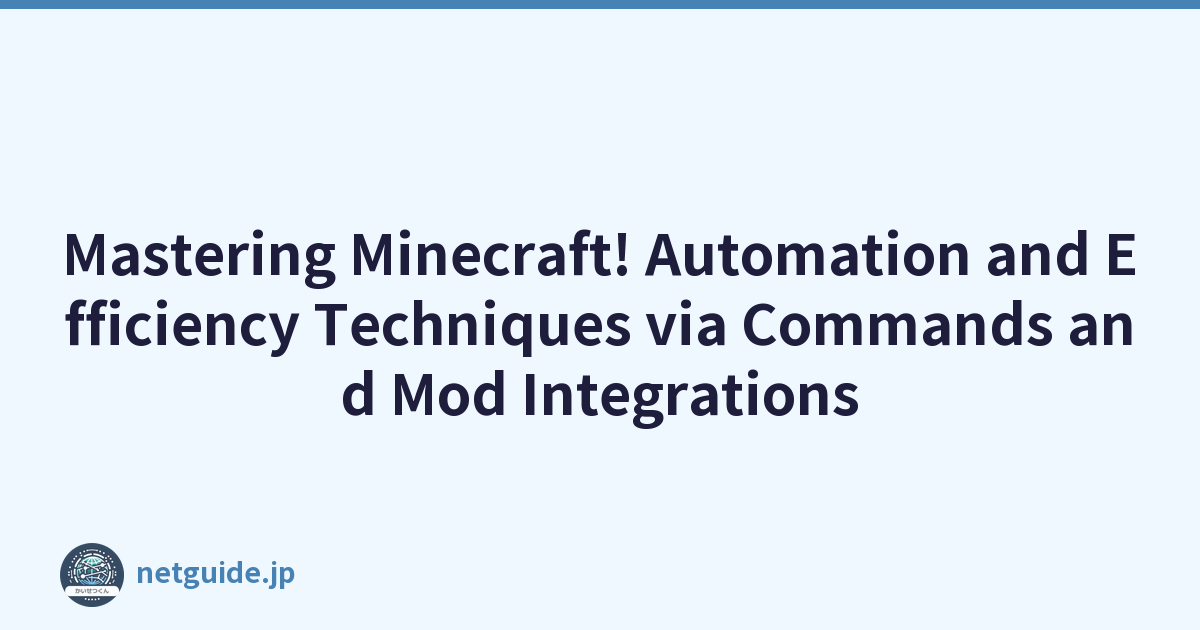 Mastering Minecraft! Automation and Efficiency Techniques via Commands and Mod Integrations