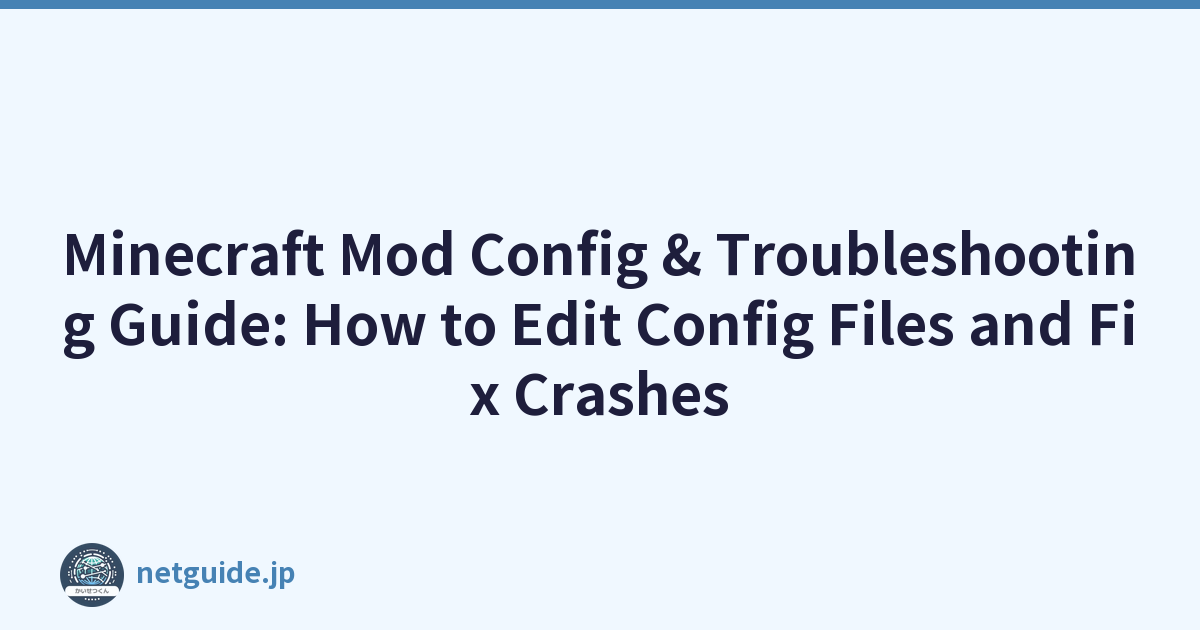 Minecraft Mod Config & Troubleshooting Guide: How to Edit Config Files and Fix Crashes