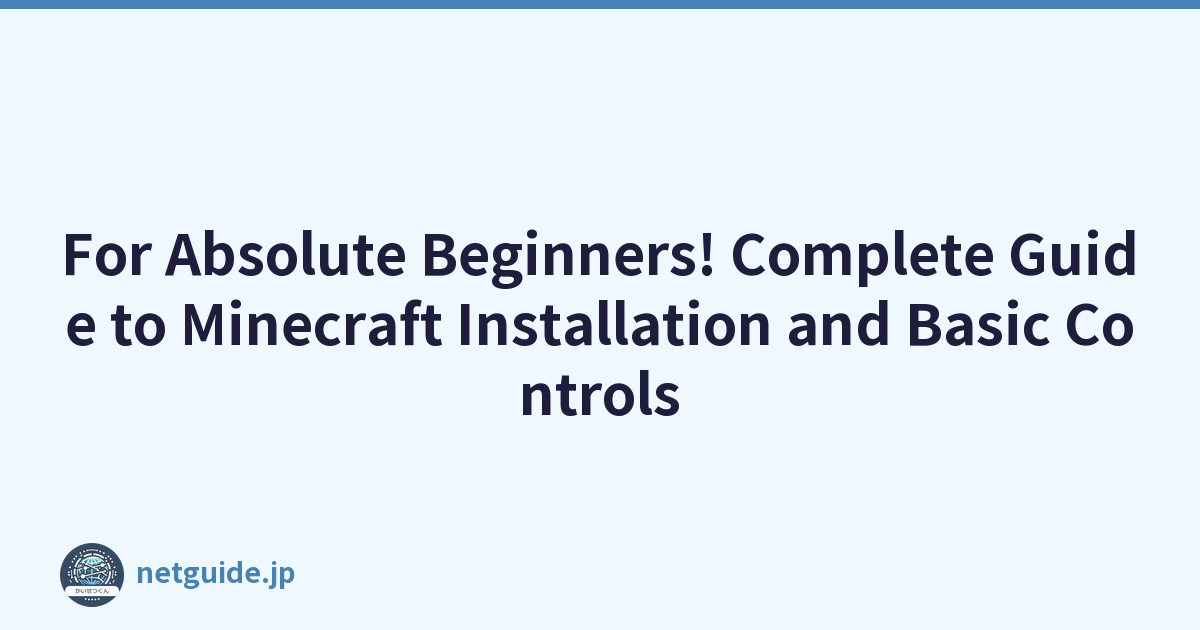 For Absolute Beginners! Complete Guide to Minecraft Installation and Basic Controls