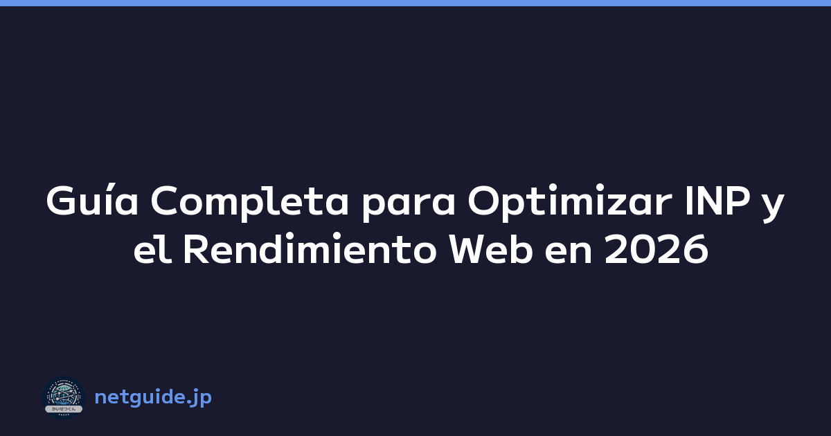 Featured image of post Guía Completa para Optimizar INP y el Rendimiento Web en 2026
