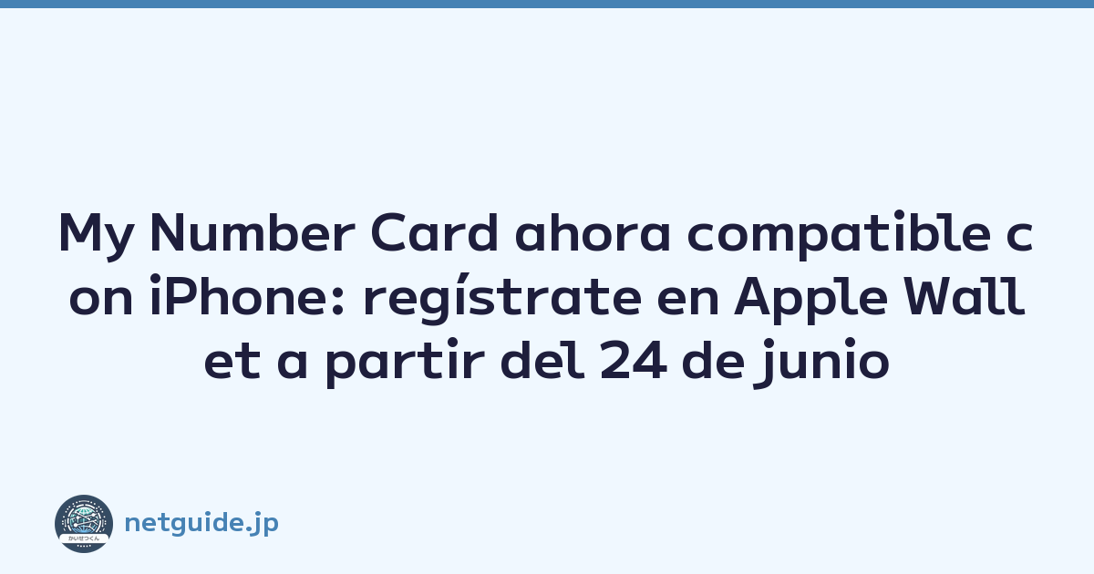 My Number Card ahora compatible con iPhone: regístrate en Apple Wallet a partir del 24 de junio