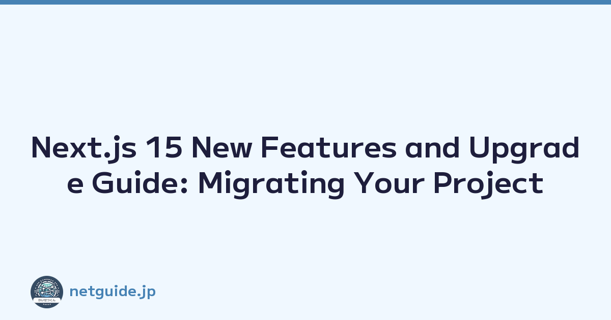 Featured image of post Next.js 15 New Features and Upgrade Guide: Migrating Your Project