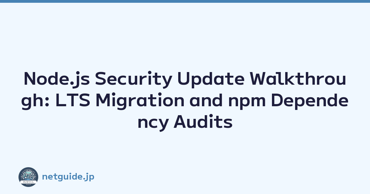 Featured image of post Node.js Security Update Walkthrough: LTS Migration and npm Dependency Audits