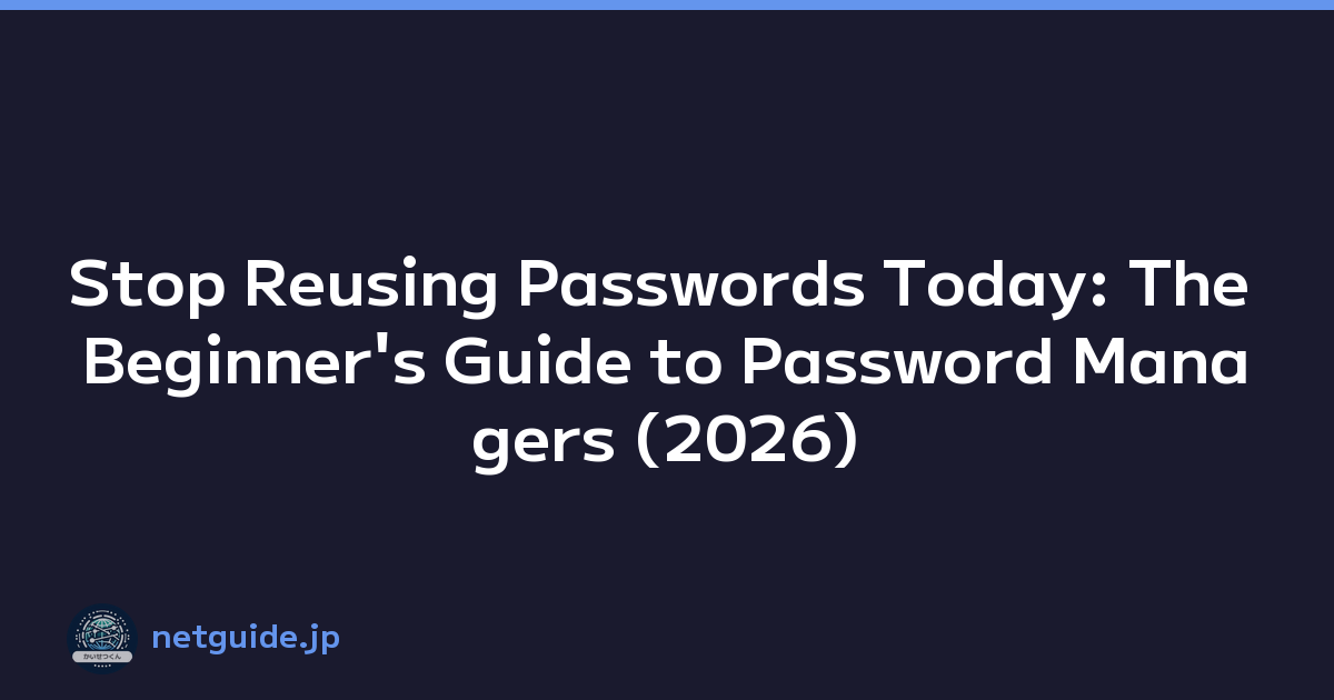 Featured image of post Stop Reusing Passwords Today: The Beginner's Guide to Password Managers (2026)