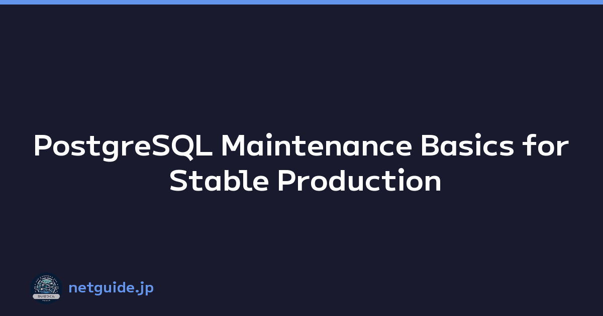 Featured image of post PostgreSQL Maintenance Basics for Stable Production