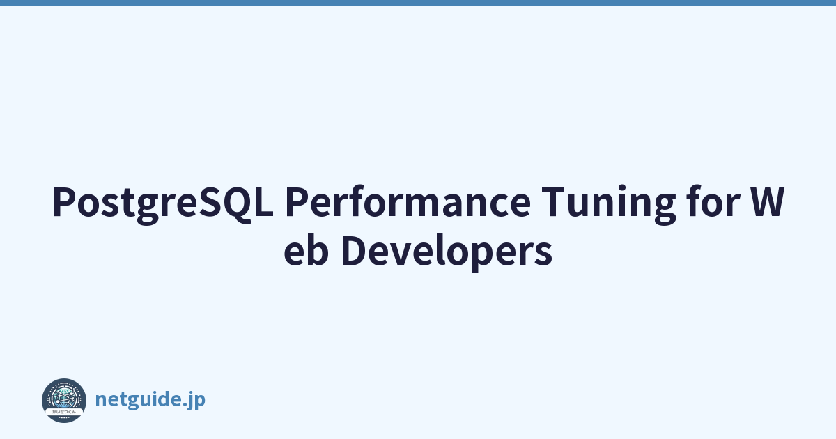 PostgreSQL Performance Tuning for Web Developers