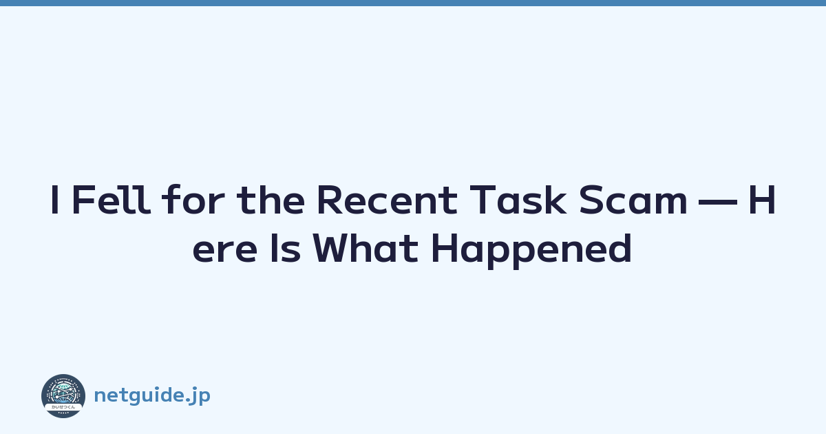 I Fell for the Recent Task Scam — Here Is What Happened