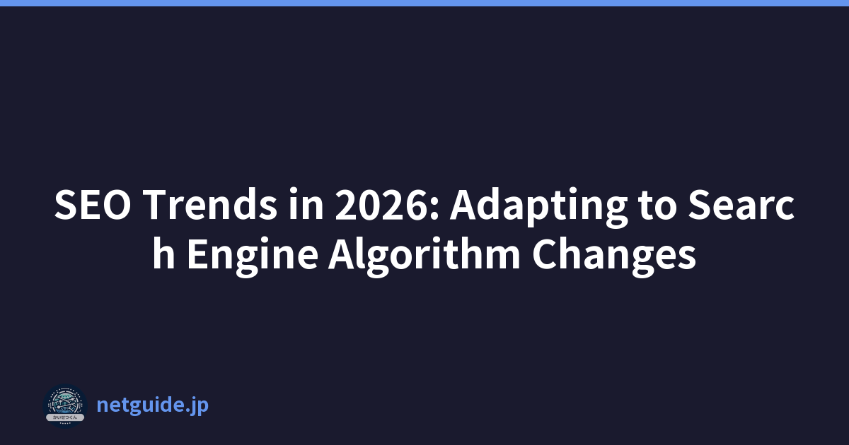 SEO Trends in 2026: Adapting to Search Engine Algorithm Changes