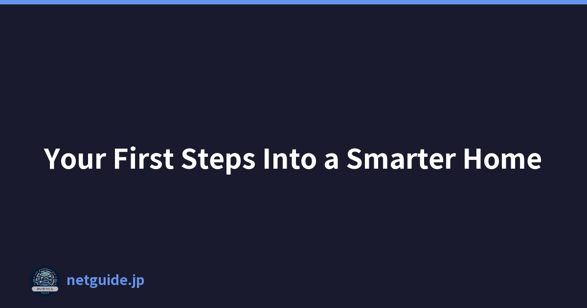 Your First Steps Into a Smarter Home