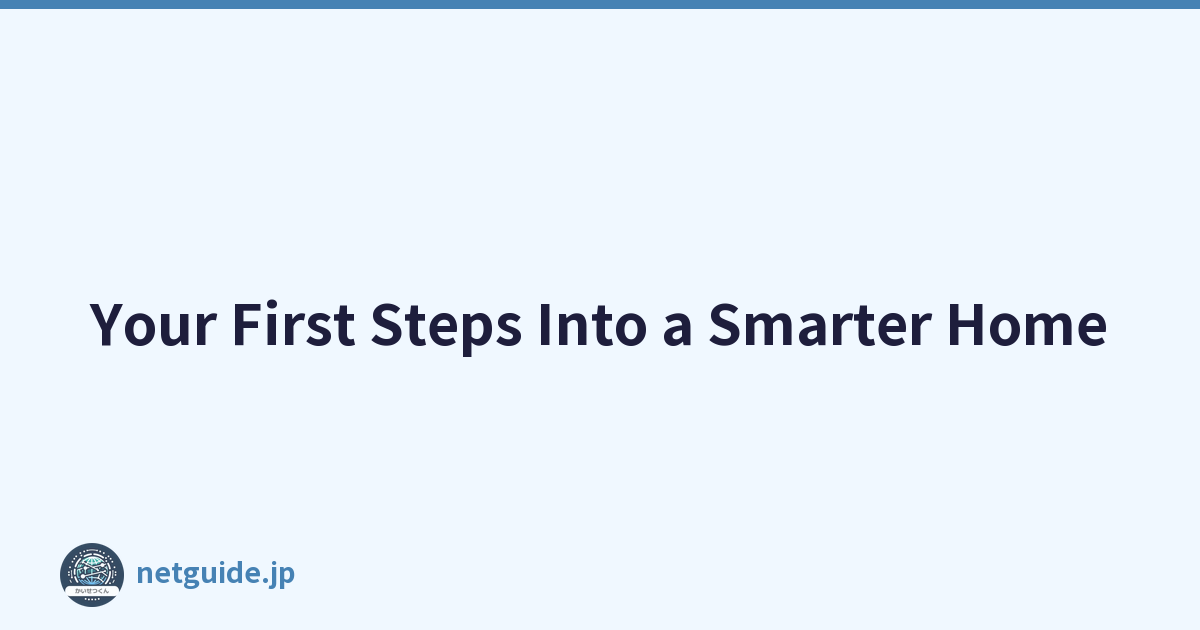 Your First Steps Into a Smarter Home