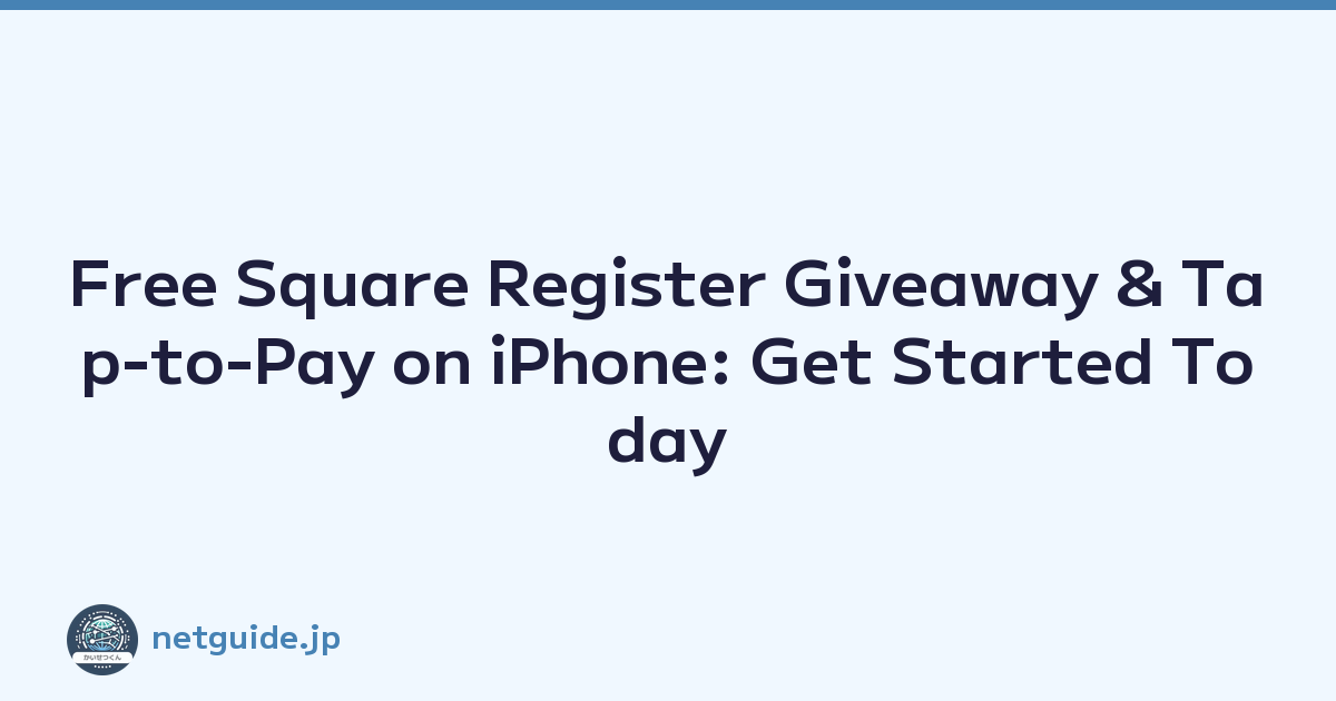 Free Square Register Giveaway & Tap-to-Pay on iPhone: Get Started Today