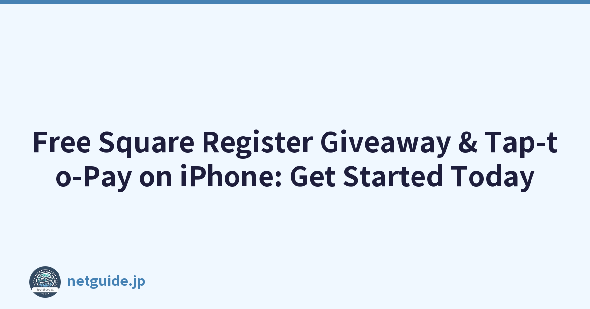 Free Square Register Giveaway & Tap-to-Pay on iPhone: Get Started Today
