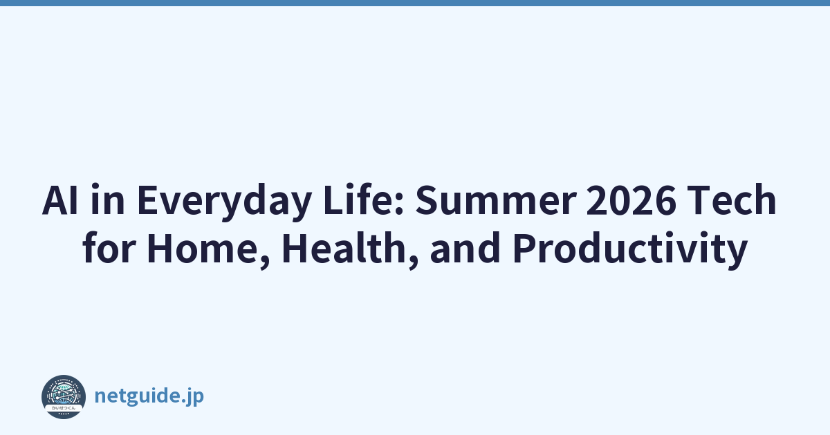 AI in Everyday Life: Summer 2026 Tech for Home, Health, and Productivity