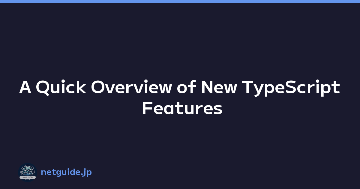 Featured image of post A Quick Overview of New TypeScript Features